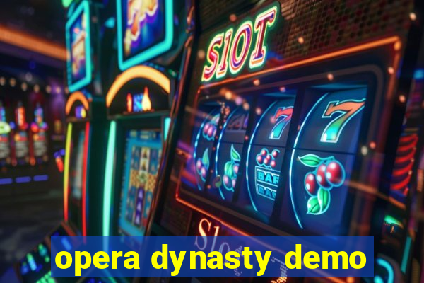 opera dynasty demo